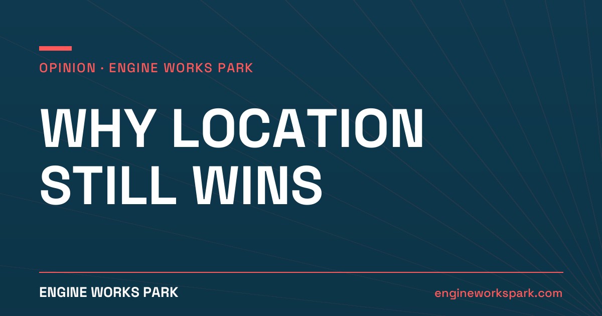 Why Location Still Wins: Engine Works Park and the New Margate